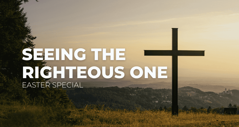 Seeing the Righteous One || Easter Special studying Acts 22