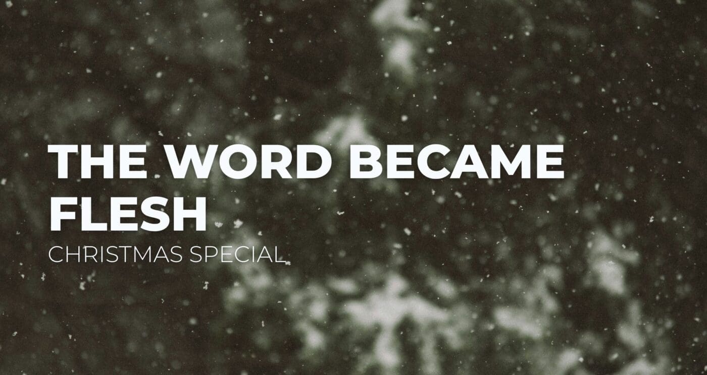 The Word Became Flesh || Christmas Program Special