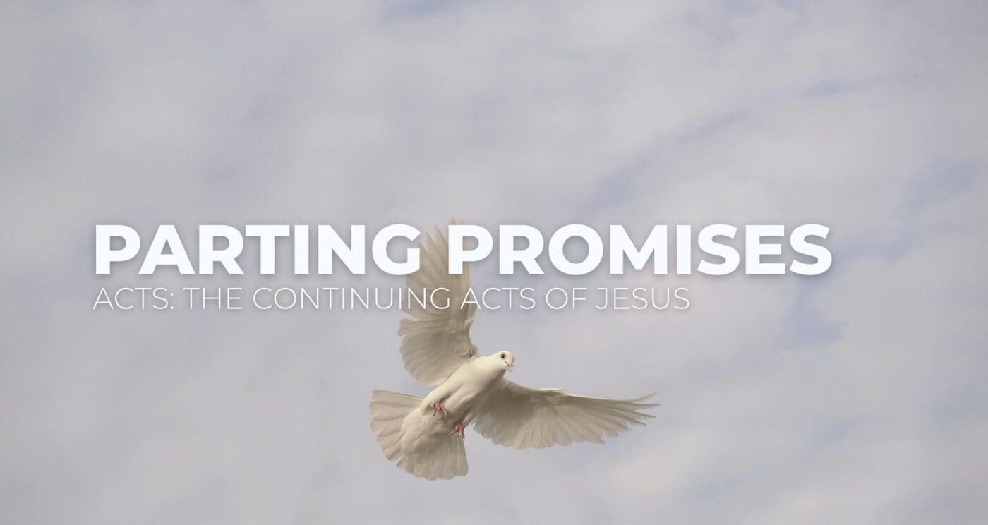 Parting Promises: Jesus Final Words & Ascension || Acts 1 study
