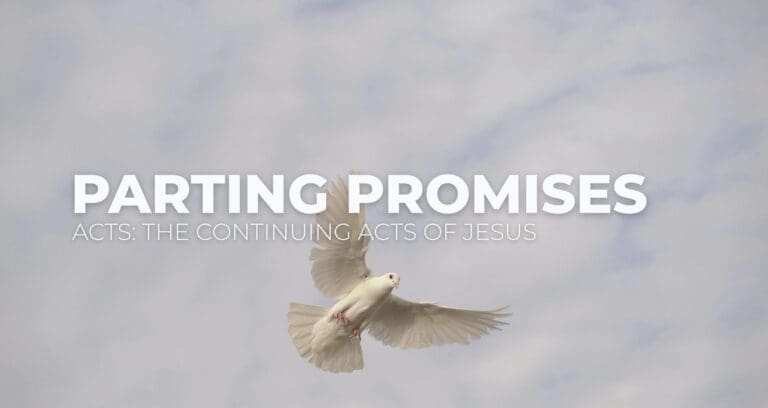 Parting Promises: Jesus Final Words & Ascension || Acts 1 study