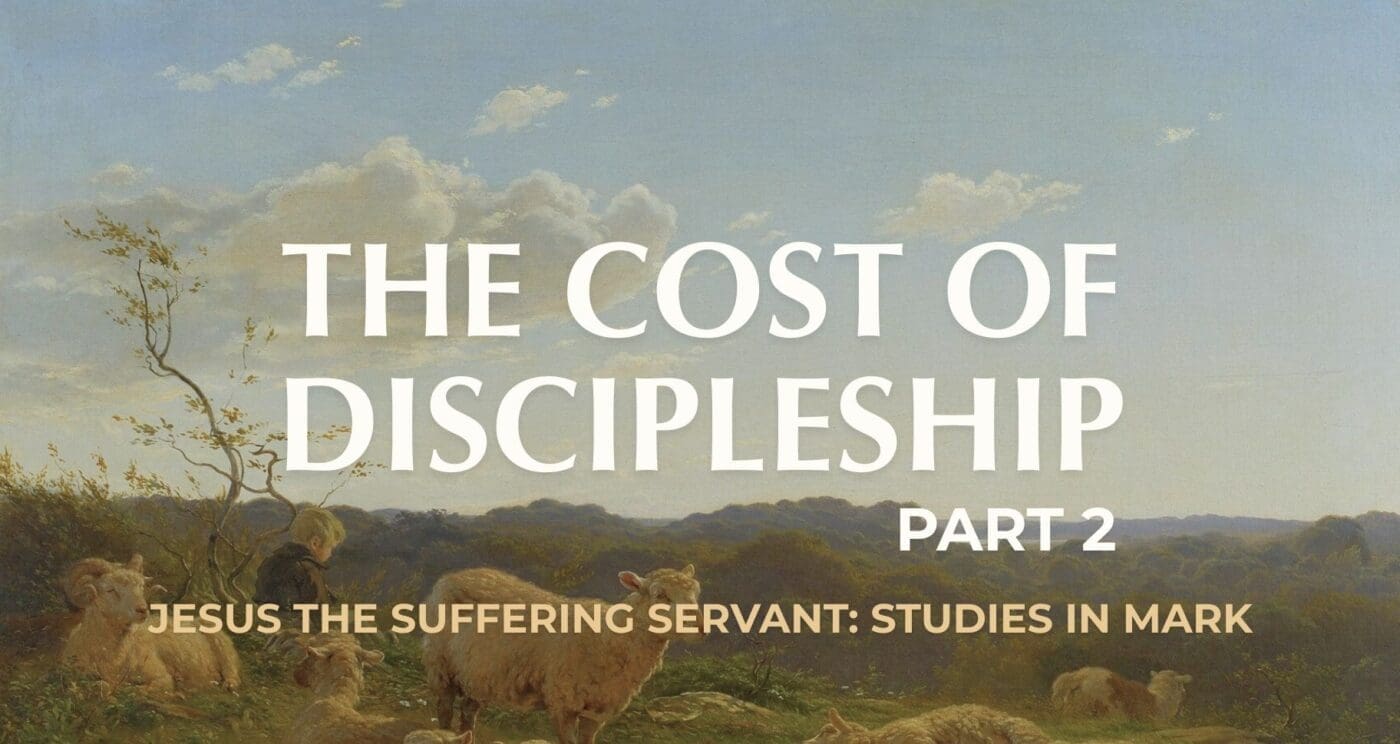 The Cost of Discipleship: Part 2 || Mark 8:34-38
