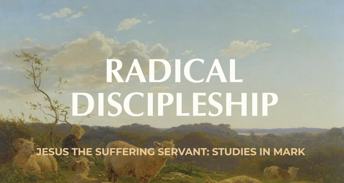 Radical Discipleship || Study of Jesus' Words in Mark 9:42-50