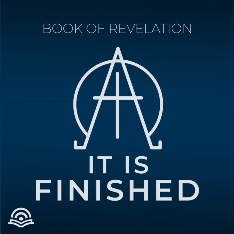 It is Finished: Studies in the Book of Revelation