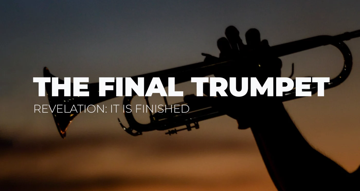 The Final Trumpet || Revelation 11:15-19