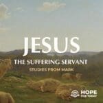 Jesus the Suffering Servant: Studies in Mark